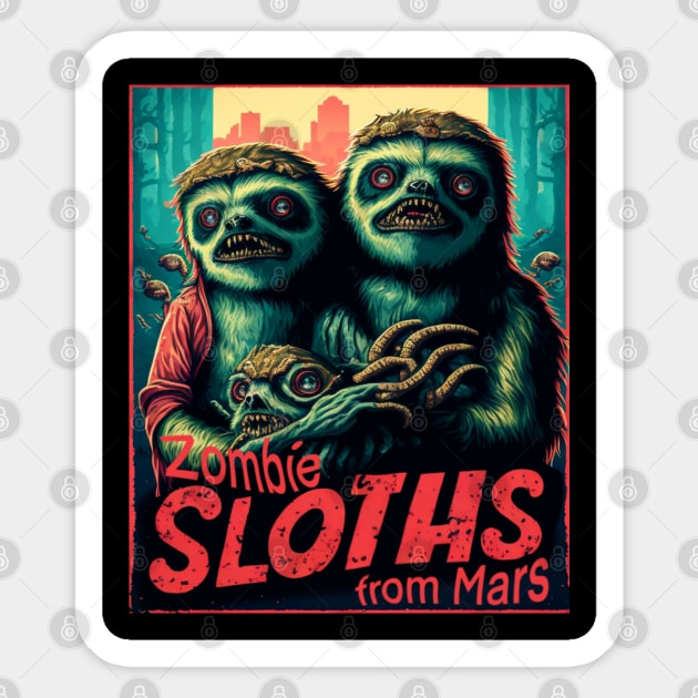 Zombie Sloths from Mars Sticker by idrockthat